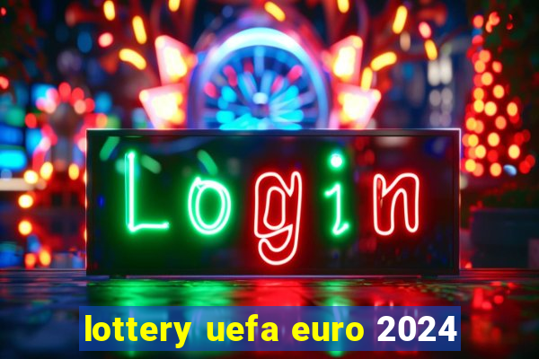 lottery uefa euro 2024