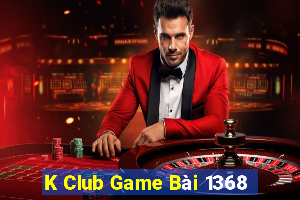 K Club Game Bài 1368