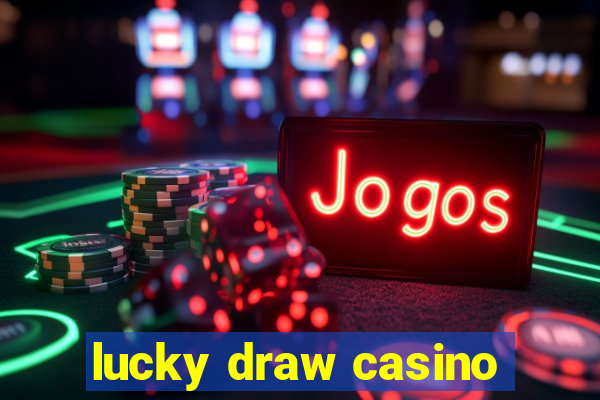 lucky draw casino