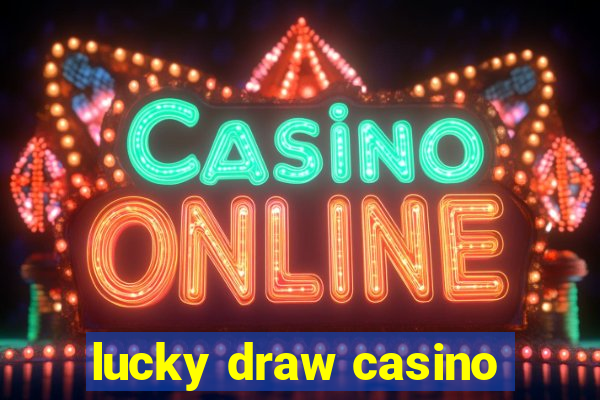 lucky draw casino