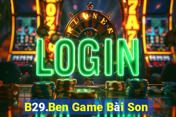 B29.Ben Game Bài Son