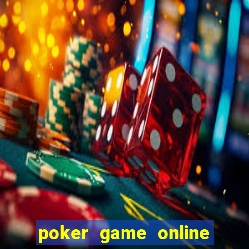 poker game online real money