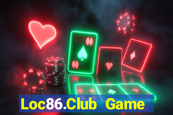 Loc86.Club Game Bài Lừa Đảo