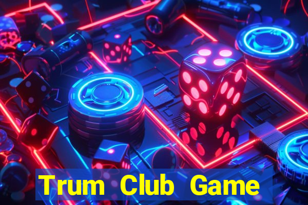 Trum Club Game Bài 888 Casino