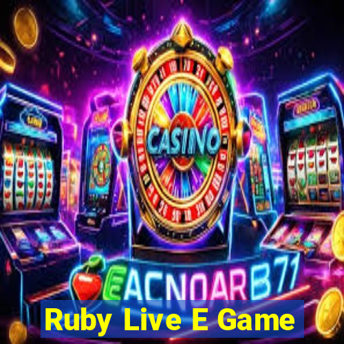 Ruby Live E Game