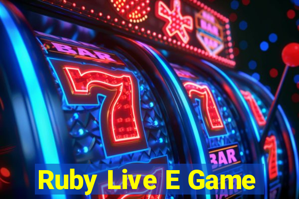 Ruby Live E Game