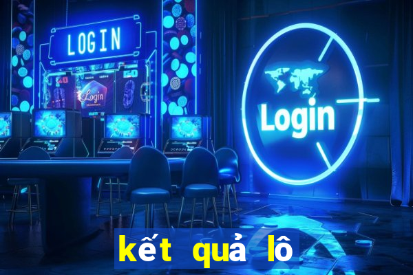 kết quả lô đề hôm qua