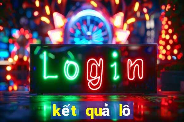 kết quả lô đề hôm qua