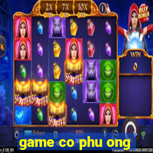 game co phu ong