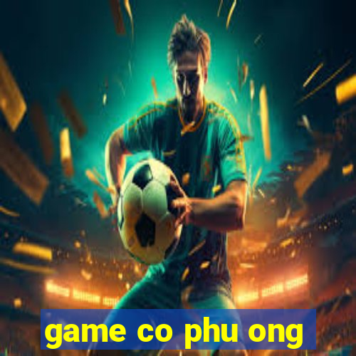 game co phu ong