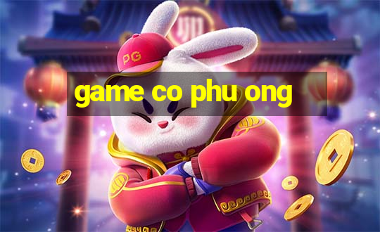 game co phu ong