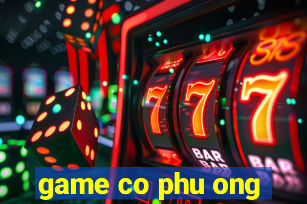 game co phu ong