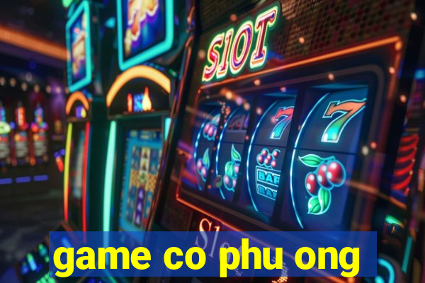 game co phu ong