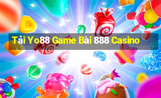 Tải Yo88 Game Bài 888 Casino