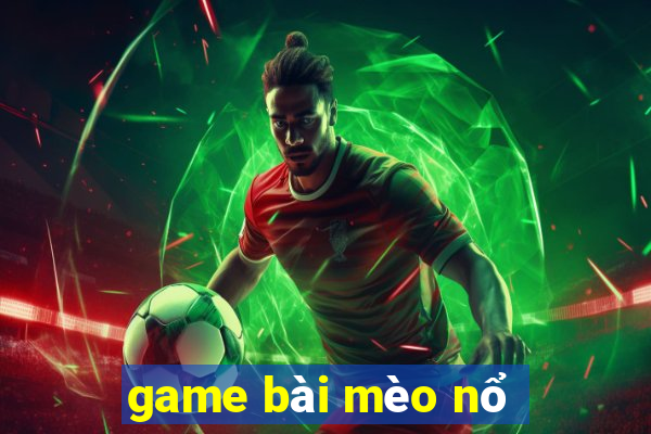 game bài mèo nổ