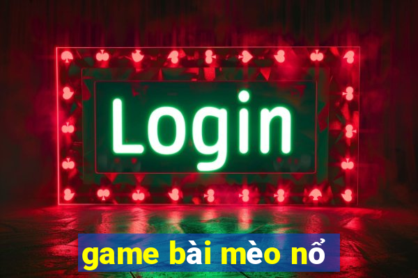 game bài mèo nổ