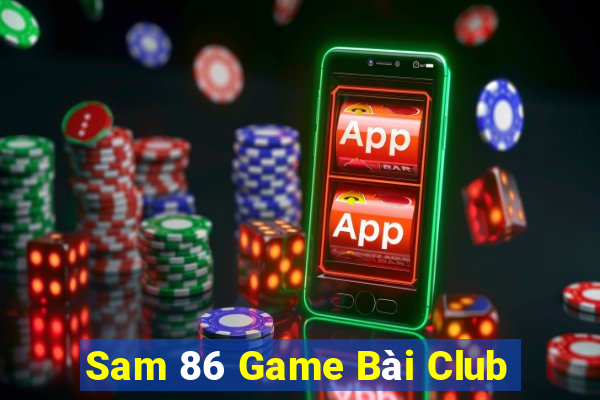 Sam 86 Game Bài Club