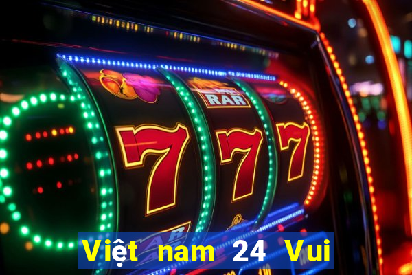 Việt nam 24 Vui chơi giải trí