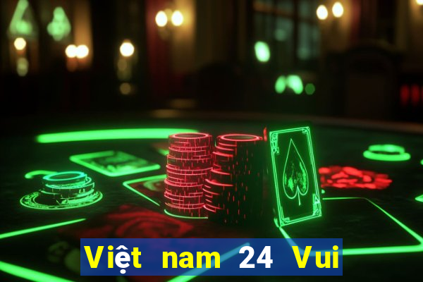 Việt nam 24 Vui chơi giải trí