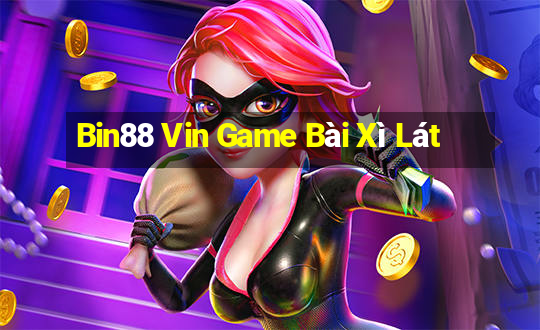 Bin88 Vin Game Bài Xì Lát