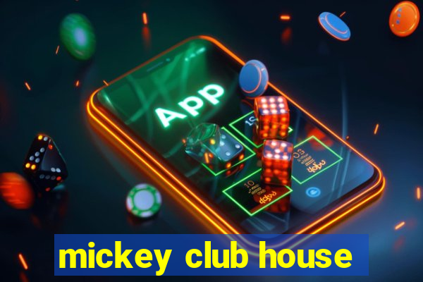 mickey club house