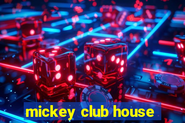 mickey club house