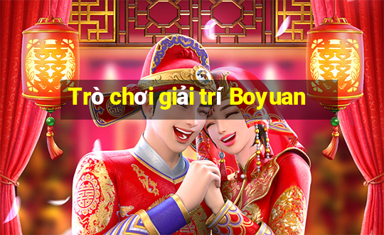 Trò chơi giải trí Boyuan