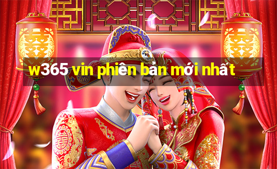 w365 vin phiên bản mới nhất