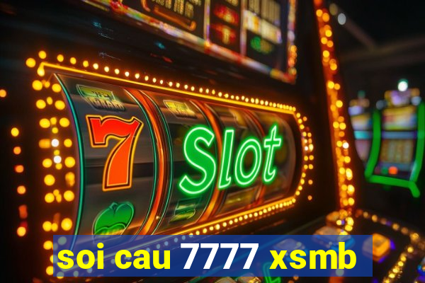 soi cau 7777 xsmb