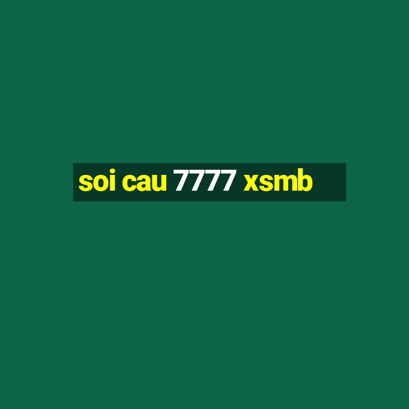 soi cau 7777 xsmb