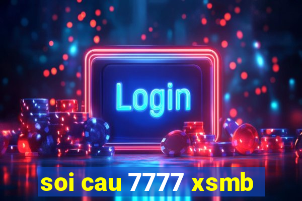 soi cau 7777 xsmb