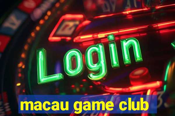 macau game club