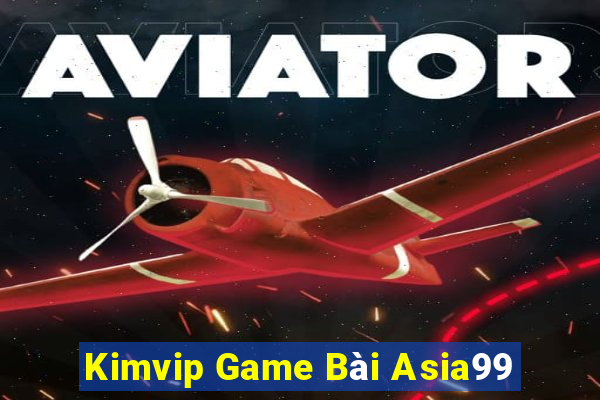 Kimvip Game Bài Asia99