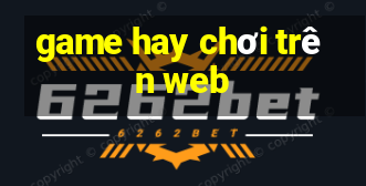 game hay chơi trên web