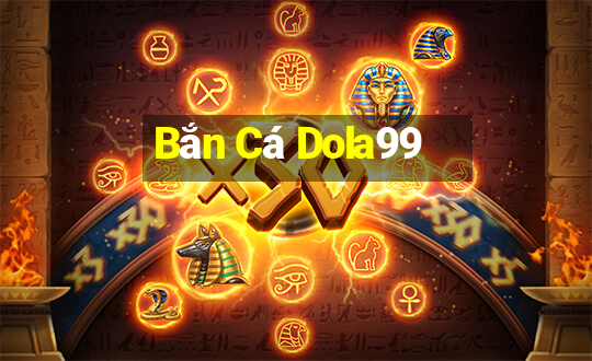 Bắn Cá Dola99