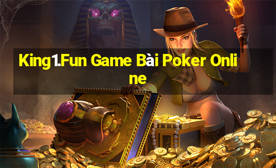 King1.Fun Game Bài Poker Online