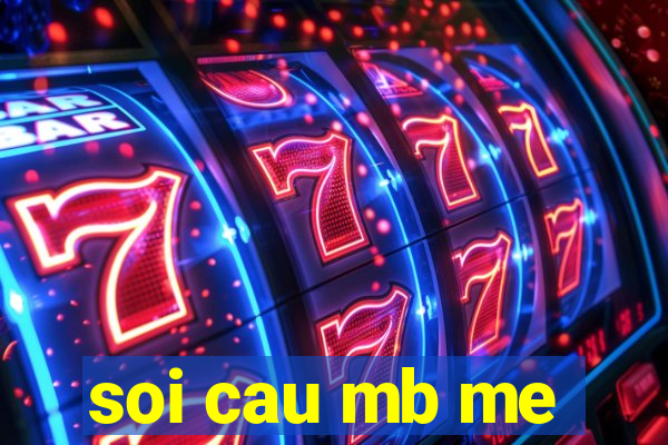 soi cau mb me