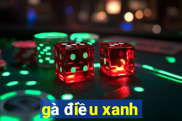 gà điều xanh