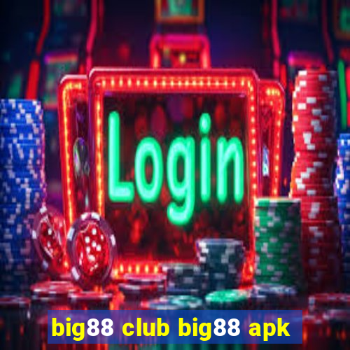 big88 club big88 apk