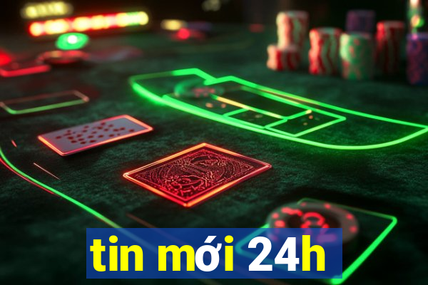 tin mới 24h