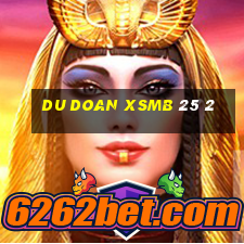 du doan xsmb 25 2