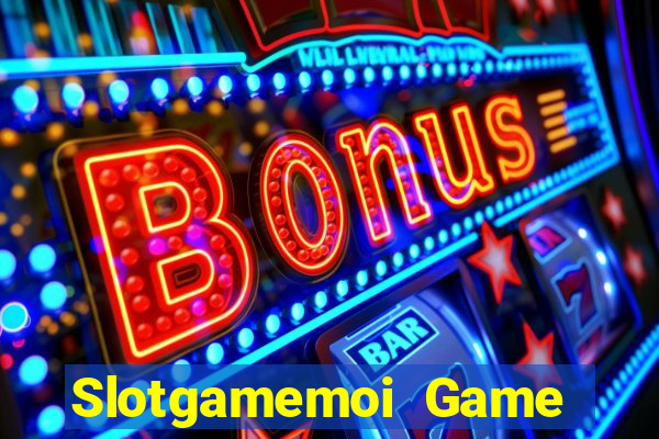 Slotgamemoi Game Bài Khuyến Mãi