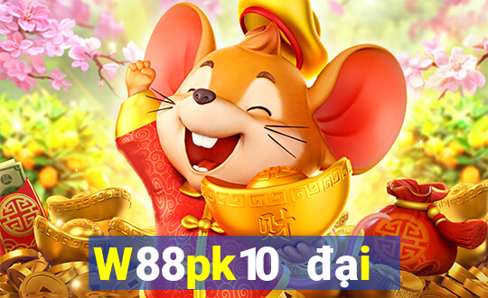 W88pk10 đại phát pk10 chính thức