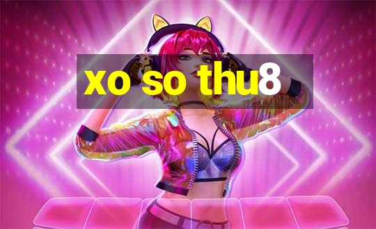 xo so thu8