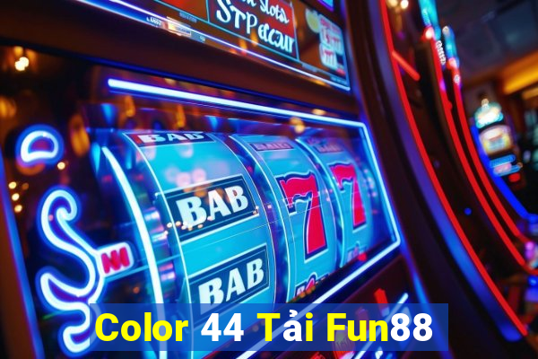 Color 44 Tải Fun88