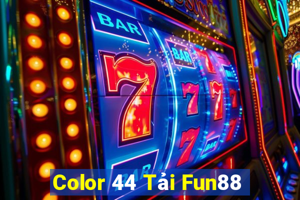 Color 44 Tải Fun88