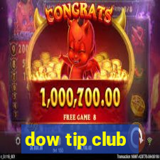 dow tip club