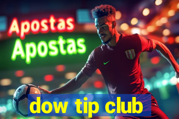 dow tip club