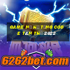 game nổ hũ tặng code tân thủ 2022