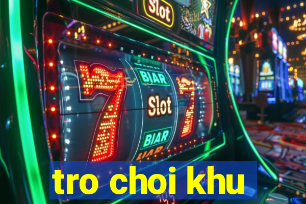 tro choi khu